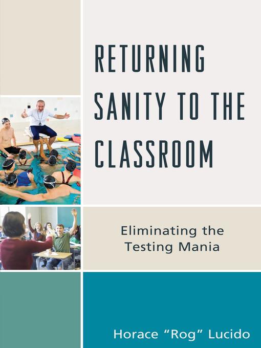 Title details for Returning Sanity to the Classroom by Horace 'Rog' B. Lucido - Available